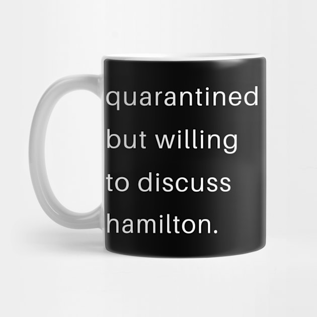 Quarantined But Willing To Discuss Hamilton by familycuteycom